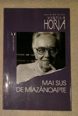 Mai sus de miazanoapte : [roman] / Vintila Horia foto