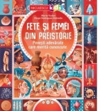 Fete si femei din preistorie. Povesti adevarate care merita cunoscute - Laura Danilevici, Marta Yustos, Diego Rodriguez Robredo