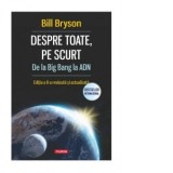 Despre toate, pe scurt. De la Big Bang la ADN. Editia a II-a, revazuta si actualizata