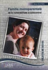 Familia monoparentala: De la vulnerabilitate la autocontrol - Anca SCUTARU foto