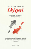 The Little Book of Ikigai | Ken Mogi, 2019
