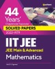 44 Years Chapterwise Topicwise Solved Papers (2022-1979) IIT JEE Mathematics