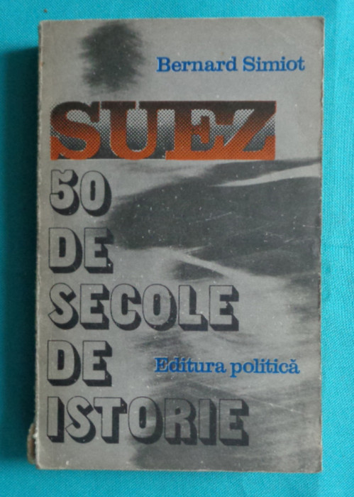 Bernard Simiot &ndash; Suez 50 de secole de istorie