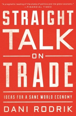 Straight Talk on Trade: Ideas for a Sane World Economy foto