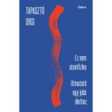 Ez nem atomfizika - &Uacute;tmutat&oacute; egy jobb &eacute;lethez - Tapaszt&oacute; Orsi