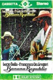 Francesco De Gregori - Lucio Dalla - Banana Republic, Caseta audio