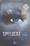 Spulbera-ma - Tahereh Mafi, Editura Leda, 2018, Romana, Roman, Beletristica, 447 pagini