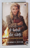 HOTUL DE CARTI , roman de MARKUS ZUSAK , 2014 *EDITIE CARTONATA