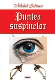 Puntea suspinelor - Michel Zevaco foto