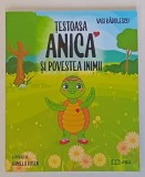 TESTOASA ANICA SI POVESTEA INIMII de VASI RADULESCU , ilustratii de DANIELA RUSEN , 2021
