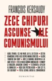 Zece chipuri ascunse ale comunismului - Carte brosata istorie contemporana