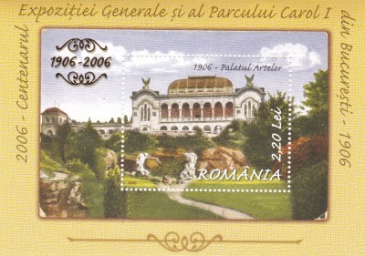 2006 LP 1725 CENTENARUL EXPOZITIA GENERALA SI PARCUL CAROL COLITA DANTELATA MNH foto