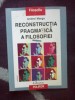 W0d RECONSTRUCTIA PRAGMATICA A FILOSOFIEI - ANDREI MARGA