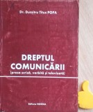 Dreptul comunicarii Presa scrisa, vorbita si televizata Dumitru Titus Popa