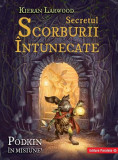 Secretul Scorburii &Icirc;ntunecate. Seria Saga celor Cinci Tăr&acirc;muri. Cartea a II-a - Paperback brosat - Kieran Larwood - Paralela 45