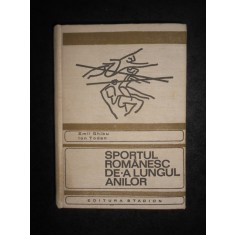 Emil Ghibu - Sportul romanesc de-a lungul anilor. O istorie a sportului