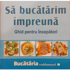 Sa bucatarim impreuna ghid pentru incepatori / Bucataria ardeleneasca 7