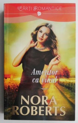 Ametitor ca vinul &amp;ndash; Nora Roberts foto