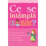Pentru Fete - Ce Se Intampla Cu Mine?, Susan Meredith,Nancy Leschnikoff - Editura Curtea Veche