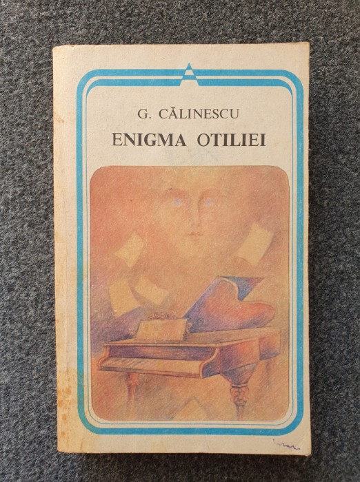 ENIGMA OTILIEI - George Calinescu (editura Minerva)