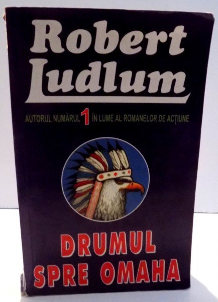 DRUMUL SPRE OMAHA by ROBERT LUDLUM , 1992