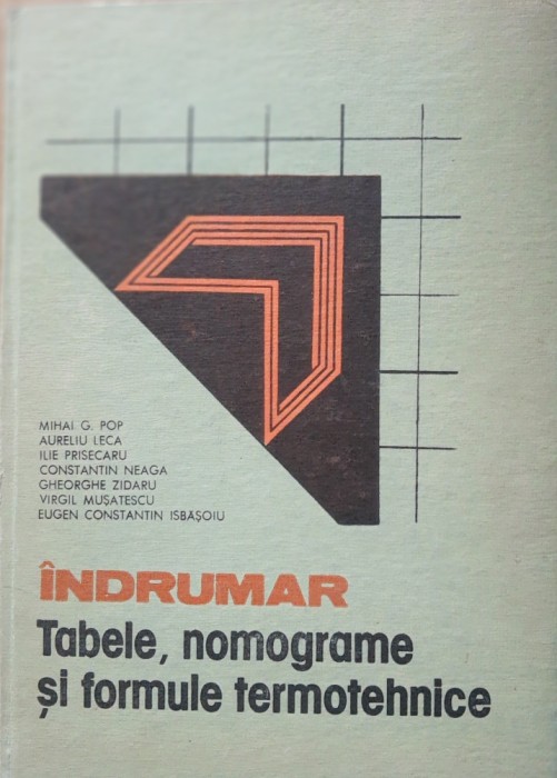 INDRUMAR: TABELE, NOMOGRAME SI FORMULE TERMOTEHNICE VOL 3 - MIHAI G. POP