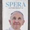 Spera Autobiografia/ Papa Francisc