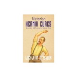 Victorian Hernia Cures: Nonsurgical Self-Treatment of Inguinal Hernia