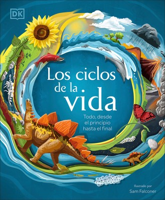 Los Ciclos de la Vida: Todo, Desde El Principio Hasta El Final foto