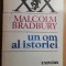 myh 712 - MALCOLM BRADBURY - UN OM AL ISTORIEI - EDITIE 1991