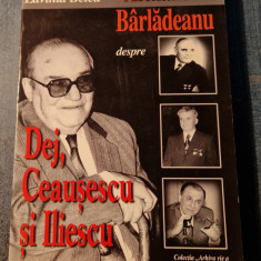 Alexandru Barladeanu despre Dej Ceausescu si Iliescu Lavinia Betea