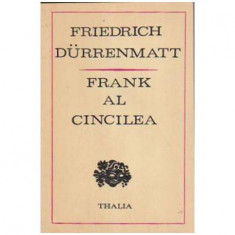 Friedrich Durrenmatt - Frank al cincilea - Istoria unei banci particulare - 106930