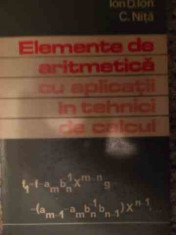 Elemente De Aritmetica Cu Aplicatii In Tehnici De Calcul - Ion D. Ion C. Nita ,539655 foto