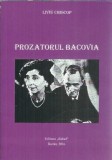 Prozatorul Bacovia - Liviu Chiscop, Carte Literatura Romana, Editura Babel 2016
