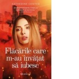Flacarile care m-au invatat sa iubesc - Katherine Center