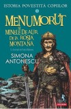 Menumorut si minele de aur de la Rosia Montana. Seria Istoria povestita copiilor Vol.3 - Polirom
