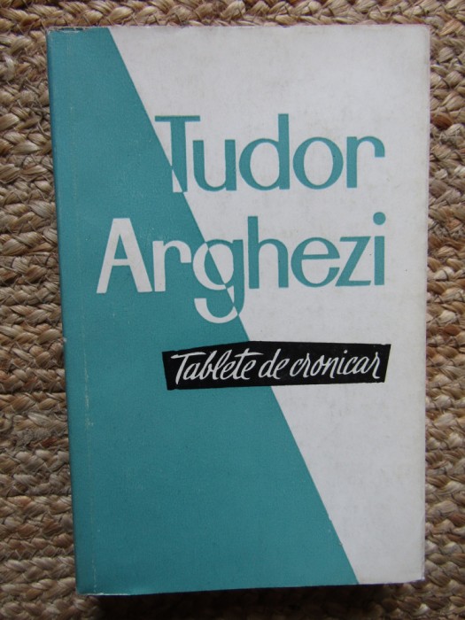 Tudor Arghezi - Tablete de cronicar (ESPLA, 1960)