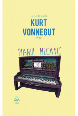 Kurt Vonnegut - Pianul mecanic foto