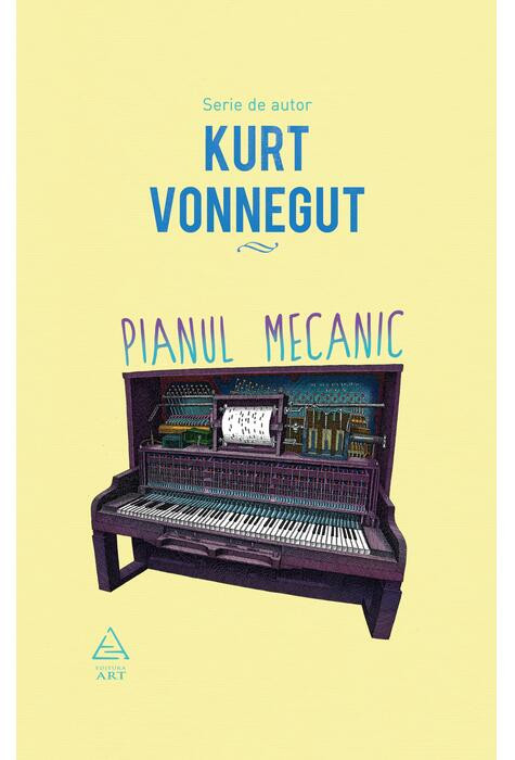 Kurt Vonnegut - Pianul mecanic