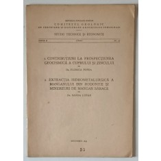 CONTRIBUTIUNI LA PROSPECTIUNEA GEOCHIMICA A CUPRULUI SI ZINCULUI / EXTRACTIA HIDROMETALICA A MANGANULUI DIN RODONITE SI MINEREURI DE MANGAN SARACE de