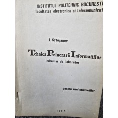 Tehnica prelucrarii informatiilor. Indrumar de laborator - I. Sztojanov