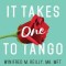 It Takes One to Tango: How I Rescued My Marriage with (Almost) No Help from My Spouse--And How You Can, Too