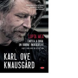 Lupta mea. Cartea a doua: Un barbat indragostit - Karl Ove Knausgard