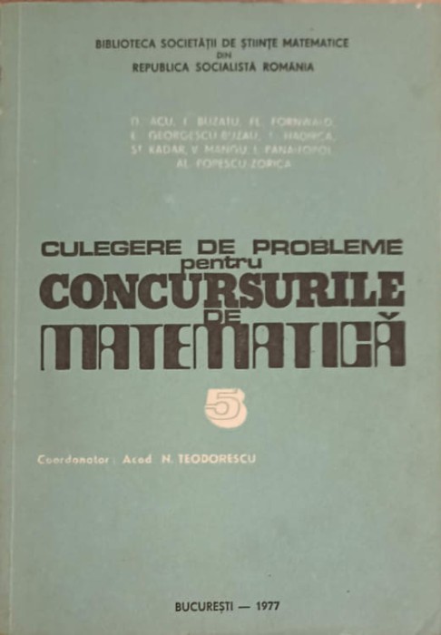 CULEGERE DE PROBLEME PENTRU CONCURSURILE DE MATEMATICA-N. TEODORESCU, D. ACU SI COLAB.-238996