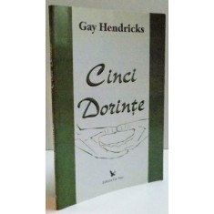 CINCI DORINTE de GAY HENDRICKS , 2008