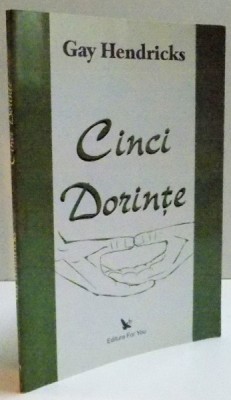 CINCI DORINTE de GAY HENDRICKS , 2008 foto