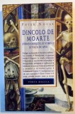 DINCOLO DE MOARTE , STIINTA SUFLETULUI SCINDAT SI VIATA DE APOI de PETER NOVAK , 2010
