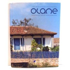 CASE TRADITIONALE DIN DOBROGEA, OLANE de BRUNO ANDRESOIU , 2012