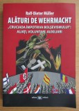 Alaturi de Wehrmacht Cruciada impotriva Bolsevismului.../ Rolf-Dieter Muller