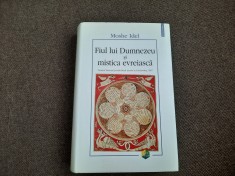 Moshe Idel - Fiul lui Dumnezeu si mistica evreiasca